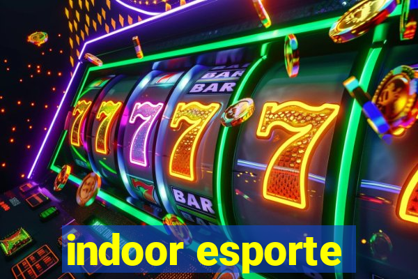 indoor esporte